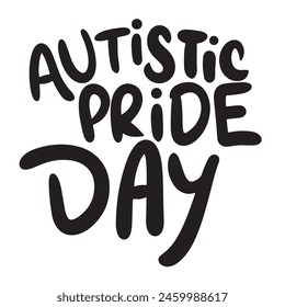 Día del Orgullo Autista letras texto Anuncio color negro. Arte vectorial dibujado a mano.