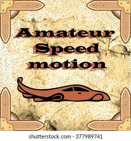 Auto logo. Amateur Speed motion. Brutal style. New collection, brand, selling excellent quality, business card, label, Brochure. Vintage background, retro backdrop. Icon, symbol, template, lettering.