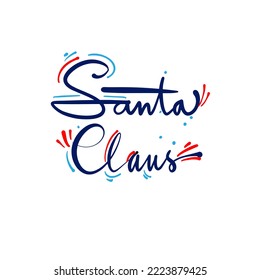 Autograph of Santa Claus. Festive New Year's colorful signature. Lettering. Isolated vector illustration