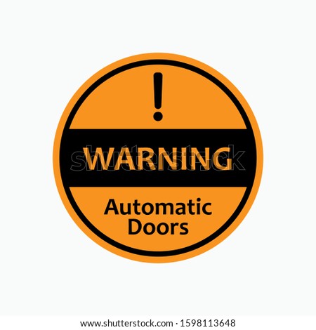 Automatic Door Warning. Access Technology Advanced, Building Entrance System. Announcement for User. Notification to Customer.