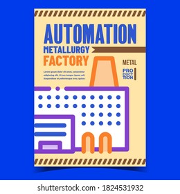 Automation Metallurgy Factory Promo Banner Vector. Metallurgy Plant Metal Production Creative Advertising Poster. Manufacturing Industry Building Concept Template Style Color Illustration