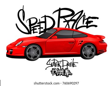 Automobile illustration on white background with hand write graffiti text. Grunge urban text. Red sport car. Speed race. Super drive extreme t shirt design for boys, poster