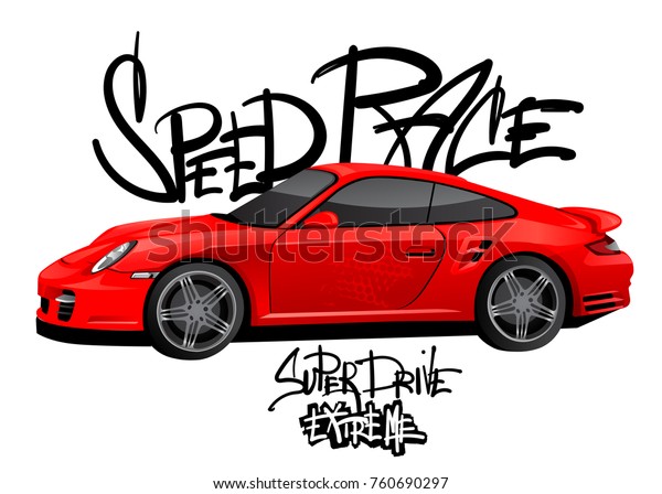 白い背景に手書きのグラフィティテキストを使用した自動車のイラスト グランジ都市のテキスト 赤いスポーツカー スピードレース 男の子向けのスーパードライブエクストリームtシャツデザイン ポスター のベクター画像素材 ロイヤリティフリー