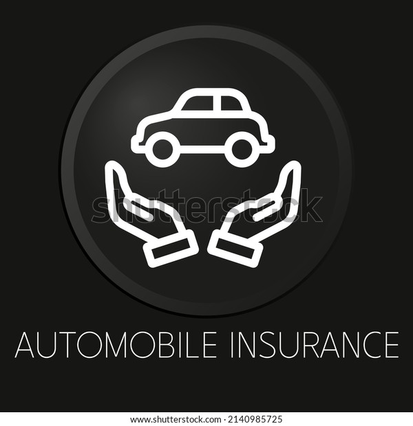 Automobile insurance\
minimal vector line icon on 3D button isolated on black background.\
Premium\
Vector.\
\
\
\
