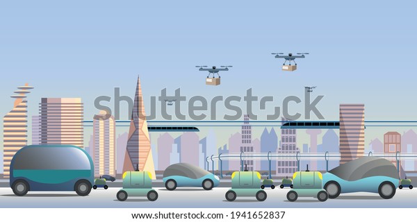 Autonomous\
Delivery Vehicles. , Drones for light, quick deliveries,  robots\
for last-mile,  driverless car, monorail. 5G technology and\
renewable electricity for a future clean\
city.