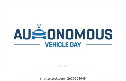 Autonomous Vehicle Day on white background, Typographic Design of Autonomous Vehicle Day, Vector Design of Autonomous Vehicle Day, Autonomous Vehicle Day Design