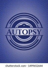Autopsy badge with denim texture. Vector Illustration. Detailed.