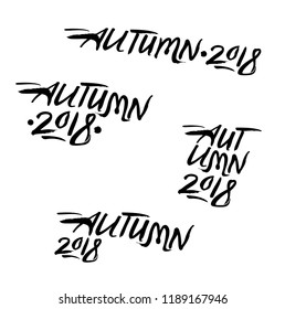 Autumn 2018. Calligraphic seasonal inscriptions. Set Autumn 2018 logo vector templats.