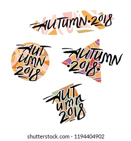 Autumn 2018. Set of vector labels graphic templates. Handwritten inscriptions are placed on the background of abstract geometric modules. Colored symbols for seasonal autumn design.
