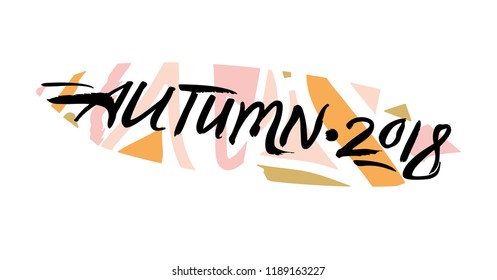 Autumn 2018. Stylish horizontal label. Seasonal abstract geometric background and inscription Autumn 2018. Handwritten season fall logo. Vector template isolated on white background.
