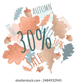 Autumn 30 percent discount on a background of abstract oak leaves and acorns with the inscriptions sale and autumn. Seasonal sales 30 percent. Vector organic pattern.