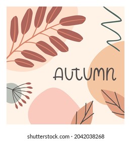 Autumn abstract decorative print with organic various shapes, foliage and lettering.Moderm seasonal design.Universal artistic banner.Trendy fall vector illustration.