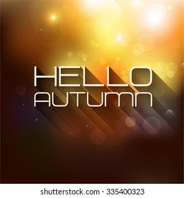 Autumn abstract vector banner. 
Typographic greeting card design. 
Blurred background. 
Hello Autumn text with long shadow.
Vector illustration.
