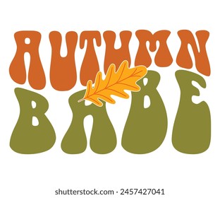 Autumn Babe,Fall Svg,Fall Vibes Svg,Pumpkin Quotes,Fall Saying,Pumpkin Season Svg,Autumn Svg,Retro Fall Svg,Autumn Fall, Thanksgiving Svg,Cut File,Commercial Use svg