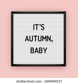 Its Autumn Baby Quote On Letterboard With Plastic Letters. Seasonal Poster 80x, 90x.