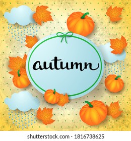 Autumn background with label, rain, leaves, pumpkin and text. Vector illustration eps10