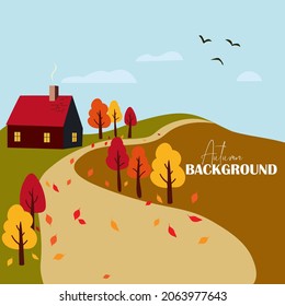 Autumn background with landscape, house, flying birds, clouds and stylized trees with falling leaves. Vector illustration in flat cartoon style for your design.