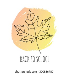Autumn background with leaves. Back to school. Hand drawn maple leaf.