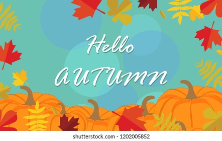 Autumn Background with Leaves and Pumpkins. Hello autumn 