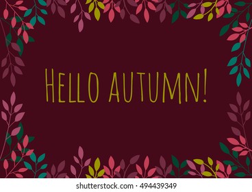 Autumn background with leaves. Vector illustration. Hello autumn.