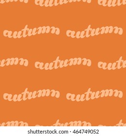 Autumn background. Lettering seamless pattern.