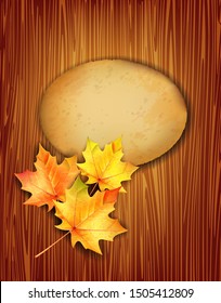 Autumn background, old round piece of paper on a wooden background with maple leaves. Vector