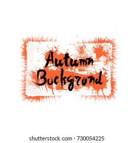 Autumn Background Orange Paint Splash On White Background Grunge Retro Style Vector Illustration