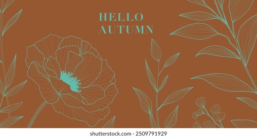 Autumn background with the text Hello Autumn on a warm brown background, turquoise botanical line art of flowers and leaves. This modern, for seasonal greetings, posters, banners. 