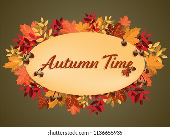 Autumn background with Autumn time text on autumn leaves frame.