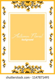 Autumn background of white frame decoration with cute flowers branches and a yellow background for your copy space. Vector illustration.