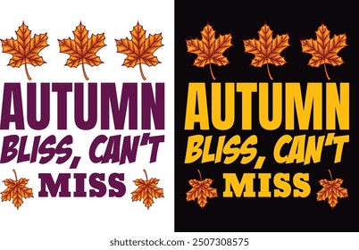 Autumn bliss, can't miss t shirt design and graphics designer