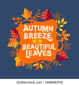 Autumn Breeze and Beautiful Leaves phrase. Autumn Greeting Card with Quote