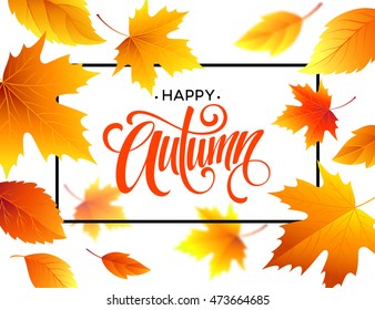 Autumn calligraphy. Background of Fall leaves. Concept leaflet, flyer, poster advertising. Vector illustration EPS10