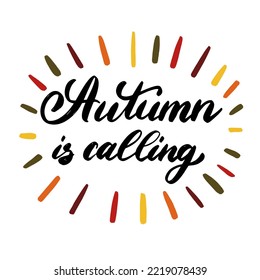 Autumn is calling. Hand draw lettering fall for cards, banners, invitation, brochure, flyer, posters design. Vector Illustration. 