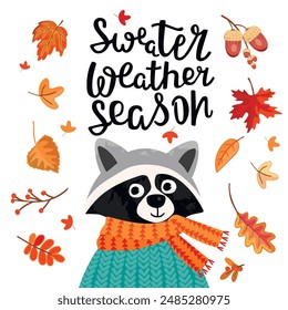 Autumn card with cartoon racoon in a warm sweater and scarf.White background with handwritten,fall leaves,twig,acorn.Cute animal character,floral elements and lettering.Vector flat illustration.