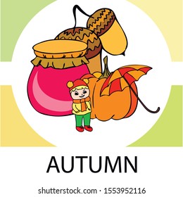 Autumn card with a girl, an umbrella pumpkin acorns and jam