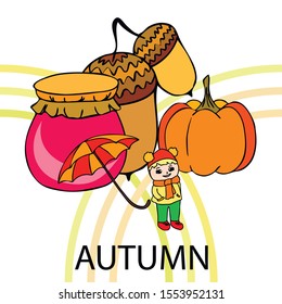 Autumn card with a girl, an umbrella pumpkin acorns and jam