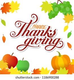 Autumn card Happy Thanksgiving Day typography.  Apples, grapes, leaves and pumpkin on the background. Vector lettering, flat style.