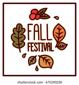 Autumn card with Inscription "Fall Festival". Leaves and berries on a white background. It can be used for a site, article, invitation cards, brochures, poster, t-shirts, mugs etc.