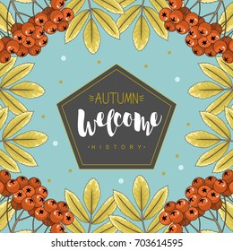 Autumn card with Rowan and leaves. Lettering. Vector illustration.