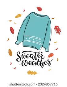 Autumn card. Sweater Weather lettering with Sweater surrounded by falling leaves. Vector calligraphy illustration. Seasonal calligraphy Design for poster banner. Black text with autumn sketch element.