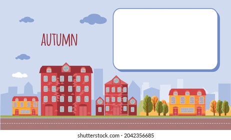 Autumn city with many multi-storey buildings. City deserted street in a flat style. With an empty space for the label. Vector illustration