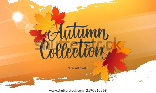 Autumn\
Collection promotional banner. Fall season new arrivals background\
with hand lettering and autumn leaves for seasonal shopping,\
promotion and advertising. Vector\
illustration.