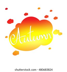 Autumn, colorful clouds with calligraphy lettering, design template, vector illustration