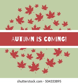 Autumn is coming! The tape with the text on a background of a circle of leaves.