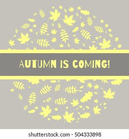 Autumn is coming! The tape with the text on a background of a circle of leaves.
