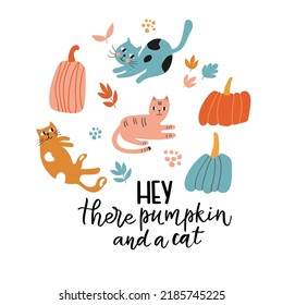Autumn composition with cute pumpkin, mushrooms, leaves and inscription - Hey there pumpkin and a  cat. Perfect for greeting cards, posters, for t-shirt design, prints on mugs, pillows, wallpaper