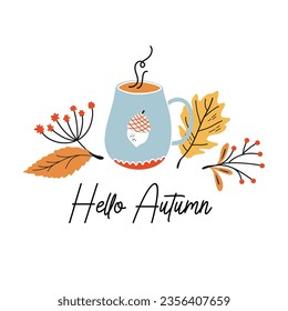 Autumn composition with hand drawn botanical elements and cup of hot drink. Vector fall illustration with Hello Autumn slogan. Cute seasonal print.