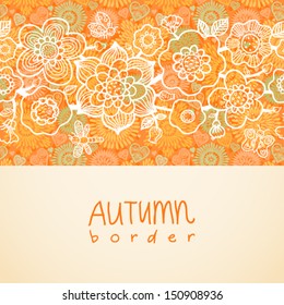 Autumn concept seamless border. Bright floral background with leaves and hearts. You can place your text in the empty place. It can be used for decorating of invitations and greeting cards.