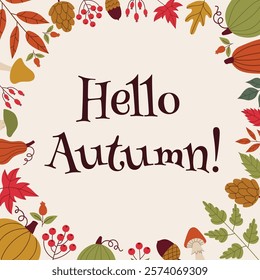 Autumn decorative round frame, template with autumn elements - leaves, pumpkins, cones, nuts, berries. Hello Autumn card in flat style.